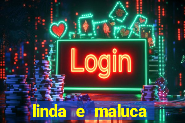 linda e maluca orochi letra